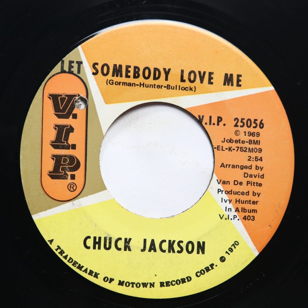 CHUCK JACKSON - LET SOMEBODY LOVE ME / TWO FEET FROM HAPPINESS - SOUL 45